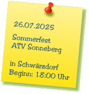 26.07.2025  Sommerfest ATV Sonneberg  in Schwrzdorf Beginn: 18:00 Uhr